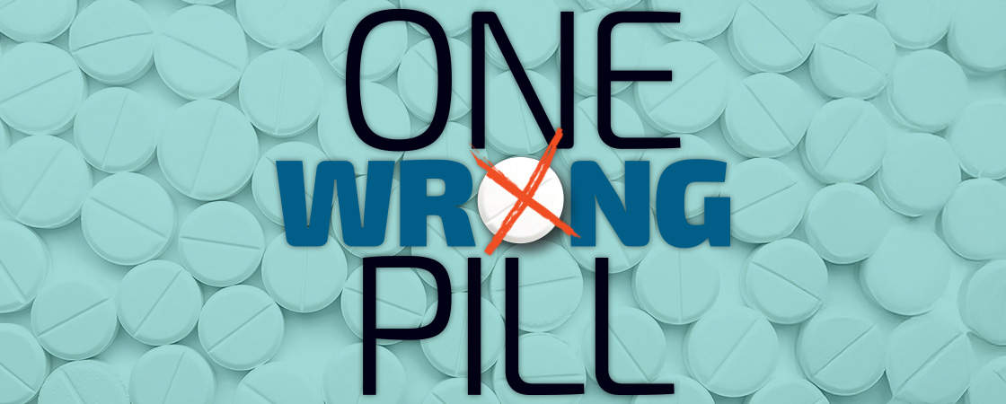 Text, "One Wrong Pill"